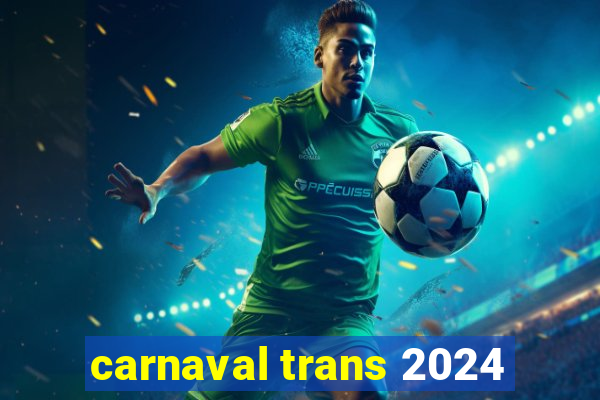 carnaval trans 2024